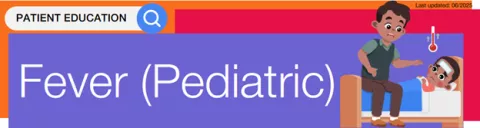 Patient education banner titled 'Fever (Pediatric)' showing a concerned adult tending to a child in bed with a visible thermometer showing a high temperature. The top right corner includes the text 'Last updated: 06/2025'.