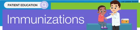 Patient education banner titled 'Immunizations' with a cheerful healthcare provider giving a vaccine to a smiling child seated on an exam table. 'Last updated: 06/2025' is displayed in the top right corner.